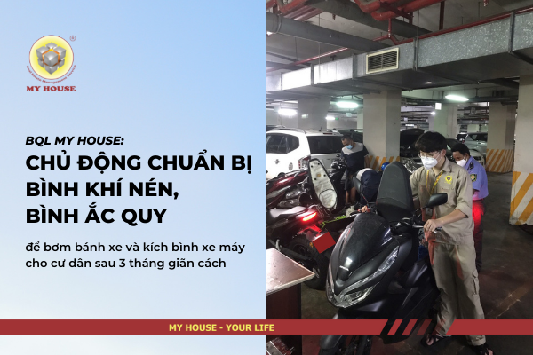BQL MY HOUSE CHỦ ĐỘNG CHUẨN BỊ BÌNH KHÍ NÉN, BÌNH ẮC QUY ĐỂ BƠM BÁNH XE VÀ KÍCH BÌNH XE MÁY CHO CƯ DÂN SAU 3 THÁNG GIÃN CÁCH BQL MY HOUSE CHỦ ĐỘNG CHUẨN BỊ BÌNH KHÍ NÉN, BÌNH ẮC QUY ĐỂ BƠM BÁNH XE VÀ KÍCH BÌNH XE MÁY CHO CƯ DÂN SAU 3 THÁNG GIÃN CÁCH