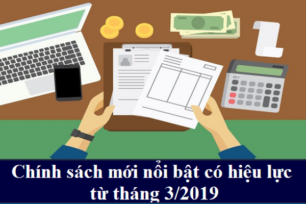Những chính sách mới có hiệu lực từ tháng 3 2019 Những chính sách mới có hiệu lực từ tháng 3 2019