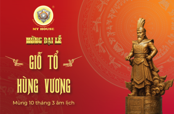MY HOUSE THÔNG BÁO LỊCH NGHỈ LỄ GIỖ TỔ HÙNG VƯƠNG MY HOUSE THÔNG BÁO LỊCH NGHỈ LỄ GIỖ TỔ HÙNG VƯƠNG