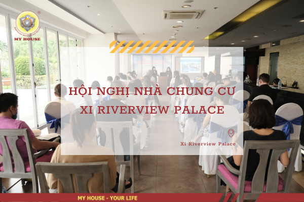 Tổ Chức Thành Công Hội Nghị Nhà Chung Cư Xi Riverview Palace 2021 Tổ Chức Thành Công Hội Nghị Nhà Chung Cư Xi Riverview Palace 2021