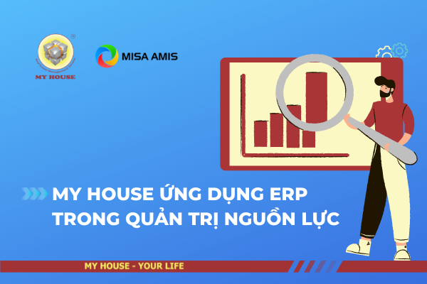 MY HOUSE ỨNG DỤNG ERP TRONG QUẢN TRỊ NGUỒN LỰC MY HOUSE ỨNG DỤNG ERP TRONG QUẢN TRỊ NGUỒN LỰC