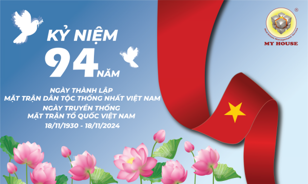MY HOUSE KỶ NIỆM 94 NĂM NGÀY THÀNH LẬP MẶT TRẬN DÂN TỘC THỐNG NHẤT VN, NGÀY TRUYỀN THỐNG MTTQ VIỆT NAM MY HOUSE KỶ NIỆM 94 NĂM NGÀY THÀNH LẬP MẶT TRẬN DÂN TỘC THỐNG NHẤT VN, NGÀY TRUYỀN THỐNG MTTQ VIỆT NAM
