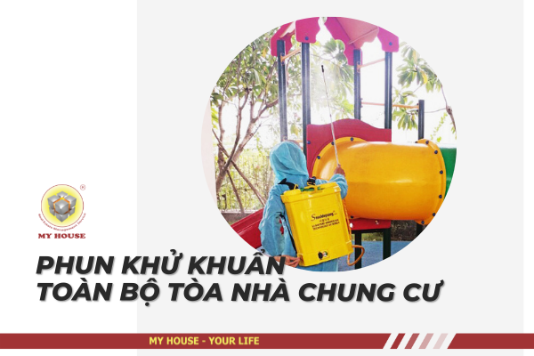 MY HOUSE THỰC HIỆN PHUN KHỬ KHUẨN ĐỊNH KỲ MY HOUSE THỰC HIỆN PHUN KHỬ KHUẨN ĐỊNH KỲ