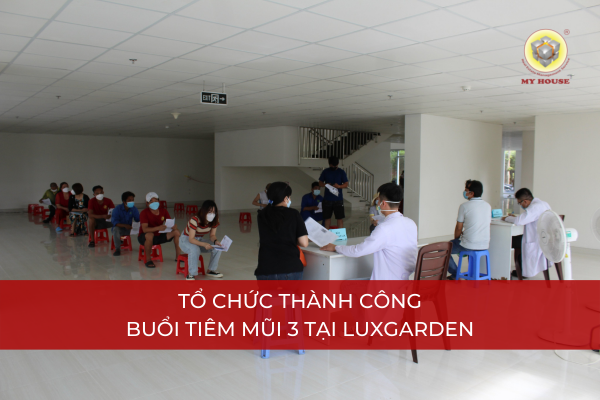 Tổ Chức Thành Công Buổi Tiêm Mũi 3 Ngay Tại Chung Cư LuxGarden Tổ Chức Thành Công Buổi Tiêm Mũi 3 Ngay Tại Chung Cư LuxGarden